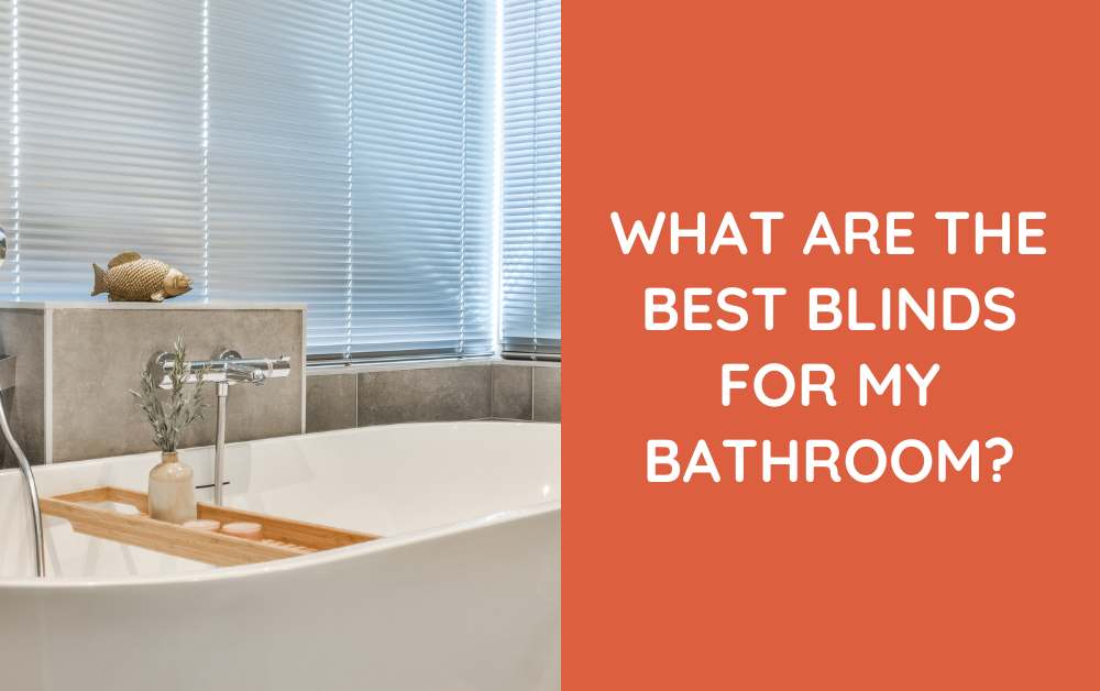 Best blinds for bathrooms