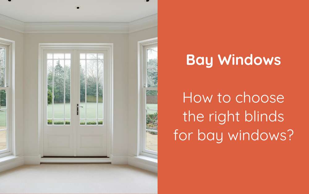 How to choose the right blinds for bay windows?